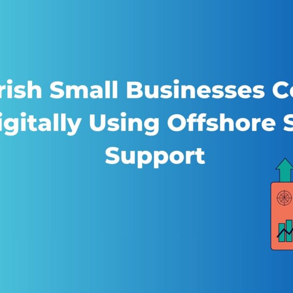 How Irish Small Businesses Compete Digitally Using Offshore SEO Support