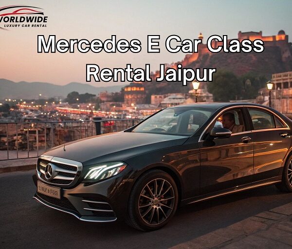 Mercedes E Class Car Rental in Jaipur